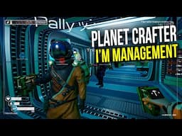 Planet Crafter: Day 27 - Maaaaanagement