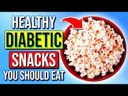 18 Healthy Diabetic-Friendly Snacks You Should Be Eating!