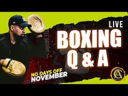 Boxing Q.A No Days Off November | Boxing Q.A