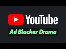 My Thoughts on the YouTube Adblocker Drama