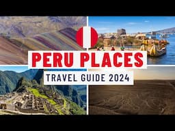 Peru Travel Guide 2024 - Best Places to Visit in Peru 2024 - Top Tourist Attractions in Peru