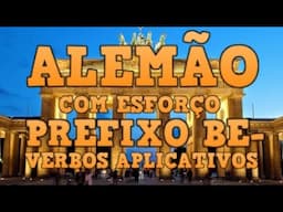 PREFIXO BE- NOS VERBOS ALEMÃES (APLICATIVOS )