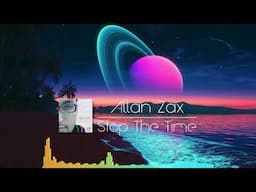 Allan Zax - Stop The Time [Progressive House]