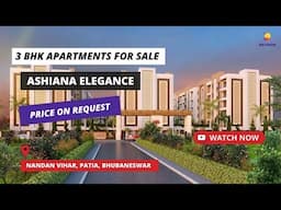 Ashiana Elegance | ☎+91-8448496089 | 3 BHK Apartments For Sale in Nandan Vihar Patia Bhubaneswar