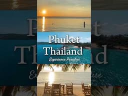 PHUKET THAILAND Experience Paradise