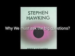 Brief Answers to the big questions..Why We must ask the big questions?|| Stephen Hawking|Audio story