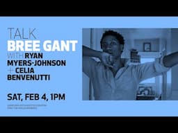 ARTIST TALK: bree gant + Ryan Myers-Johnson