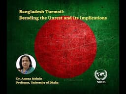 Bangladesh Turmoil: Decoding the Unrest and Its Implications - Amena Mohsin