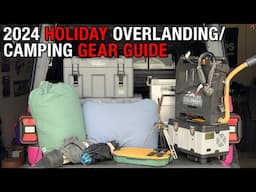 2024 Holiday Overlanding/Camping Gear Guide