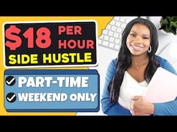 🤑 Weekend Side Hustle: Earn $18/hr in this Weekend-Only Work From Home Job!