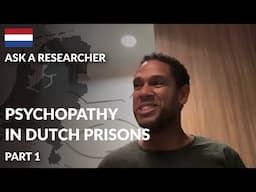 Studying Psychopathy in Dutch prisons - Ask a Researcher