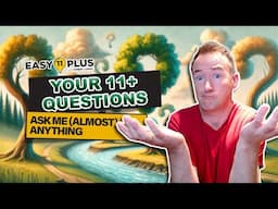 11+ Exam Preparation Q&A Session | Ask Me (Almost) Anything! | Easy 11 Plus LIVE 145