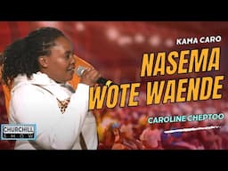 Mimi kama Caroline Cheptoo nasema WOTE WAENDE- HILARIOUS moments with Caro