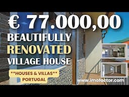 🏠 Beautifully Renovated Village House For Sale | Central Portugal | €77000