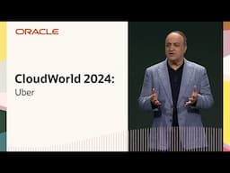 How Uber Drives Profitable Growth with Oracle Cloud Infrastructure: Oracle CloudWorld 2024