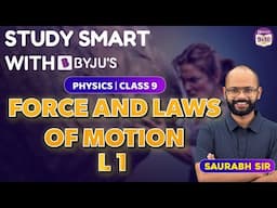 Force and Laws of Motion L1 | Class 9 | Study Smart with BYJU'S