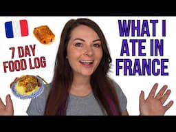 What I Ate in France | 7 Days of French Food | What do French People Eat?