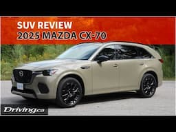 2025 Mazda CX-70 | SUV Review | Driving.ca