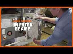 The Home Depot | Cómo Cambiar Un Filtro De Aire