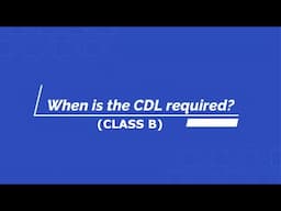 Class B CDLs (Short Video) | DOT-Ready