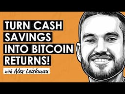 Bitcoin Interest on FDIC Insured Cash Accounts w/ Alex Leishman (BTC205)