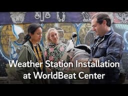 Weather Station Installation at WorldBeat Center in Balboa Park