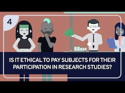 PHILOSOPHY - BIOETHICS 4: Is It Ethical to Pay Subjects for Their Participation in Research Studies?