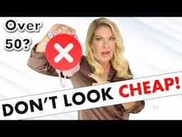 7 THINGS THAT MAKE YOU LOOK CHEAP AS A WOMAN OVER 50