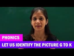 Let us identify the picture G to K  | Learn Phonics |  Phonics Video Lessons Part -3