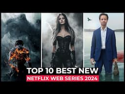 Top 10 New Netflix Original Series Released In 2024 | Best Netflix Series 2024 | Netflix Web Series