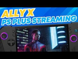 Ally X: PS Plus Streaming Setup Guide in 6 Easy Steps