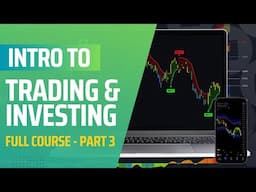 Trading & Investing Course for Beginners: Part 3