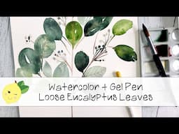 Painting Watercolor Loose Eucalyptus Leaves + Gel Pen Doodles // Subscriber Shoutouts!