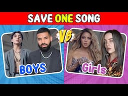 Music Quiz : Save One Song Challenge | Girls Vs Boys Songs - Pick One Kick One Song