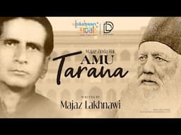 AMU Tarana | Majaz Zinda hai | Majaz Lakhnavi | Sir Syed | Meeraas | Pasbaan e Adab | D For Drama