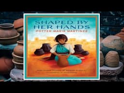 Shaped by Her Hands Potter Maria Martinez Read Aloud Kid's Book