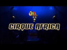 CIRQUE AFRICA PROMO VIDEO 2018