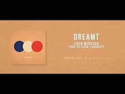 Zach Wirchak | Dreamt