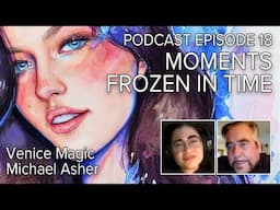 s3e18 Angelina Jordan Podcast - Moments Frozen in Time with Venice Magic and Michael Asher