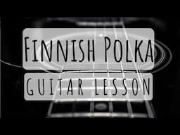 Finnish Polka: Guitar Lesson