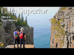 LAKE SUPERIOR | Top of the Giant & Rock Climbing