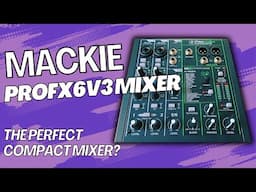 Mackie ProFX6v3 - The Perfect Pedal Board Mixer?