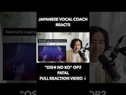 JAPANESE VOCAL COACH REACTS  “FATAL” - "Oshi no Ko" Second Opening! #shorts