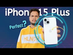 Why iPhone 15 Plus is a Perfect Smartphone? | Sai Nagendra