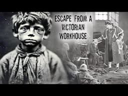 Escape from a Victorian Workhouse! - True Story of a Boy on the Run