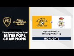 FQPL Champions League Men Final - Edge Hill United vs. St George Willawong Highlights