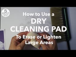 How to Use a DRY CLEANING PAD To Erase or Lighten Large Areas