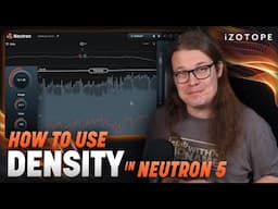 What is upward compression? How to use Density in Neutron 5 | iZotope