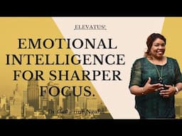 Mastering Emotional Intelligence For Unstoppable Focus And Motivation