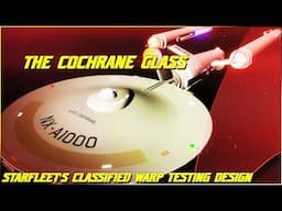 (274) The Cochrane Class (Starfleet's HIGHLY Classified Warp Testing Vessel)